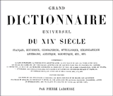 Konsortium Pierre Larousse: Grand dictionnaire universel du XIXe si&egrave;cle