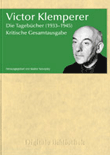 Victor Klemperer: Die Tagebücher (1933-1945) - Kritische Gesamtausgabe