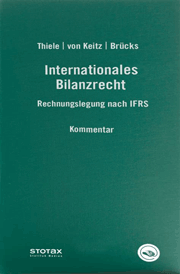 Thiele/von Keitz/Br&uuml;cks: Internationales Bilanzrecht - Rechnungslegung nach IFRS