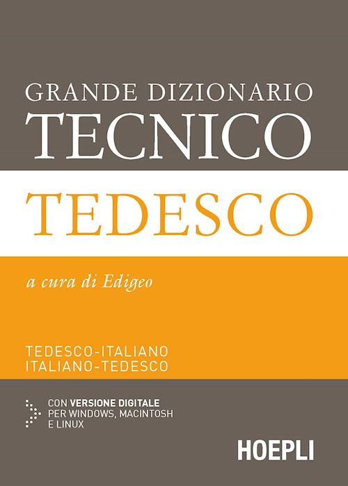 Grande Dizionario tecnico tedesco-italiano/italiano-tedesco / Das große Wörterbuch der Technik Deutsch-Italienisch/Italienisch-Deutsch