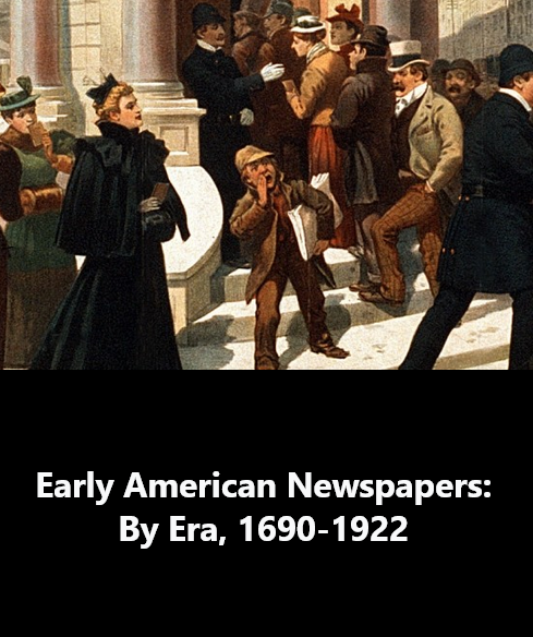 Early American Newspapers, 1690-1922