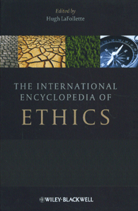 The International Encyclopedia of Ethics