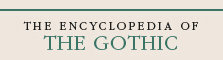 The Encyclopedia of the Gothic