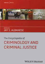 The Encyclopedia of Criminology and Criminal Justice