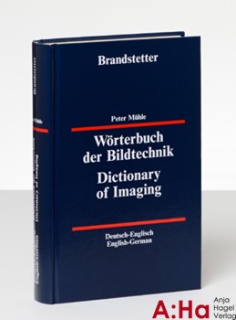 W&ouml;rterbuch der Bildtechnik / Dictionary of Imaging