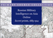 Russian Military Intelligence on Asia: Secret Prints, 1883-1914