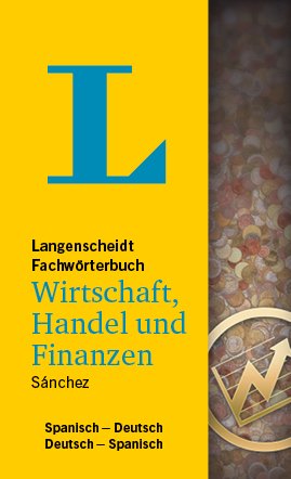 Langenscheidt Fachw&ouml;rterbuch Wirtschaft, Handel und Finanzen Spanisch - Deutsch