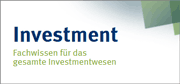 Investment - Fachwissenf&uuml;r das ganze Investmentwesen