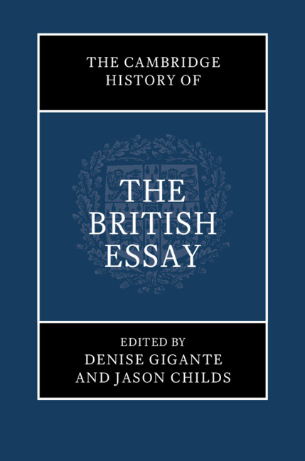 Cambridge Histories Online (CHO): The Cambridge History of the British Essay