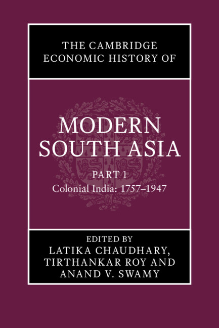 Cambridge Histories Online (CHO): The Cambridge Economic History of Modern South Asia