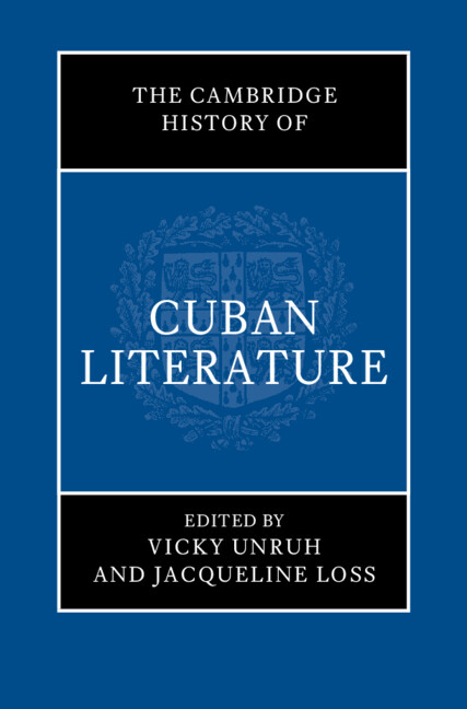 Cambridge Histories Online (CHO): The Cambridge History of Cuban Literature