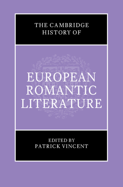 Cambridge Histories Online (CHO): The Cambridge History of European Romantic Literature