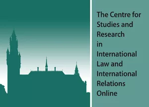 The Centre for Studies and Research in International Law and International Relations Online 