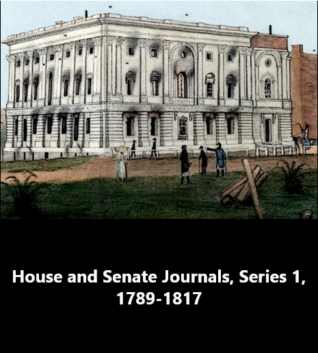 House and Senate Journals, 1789-1817