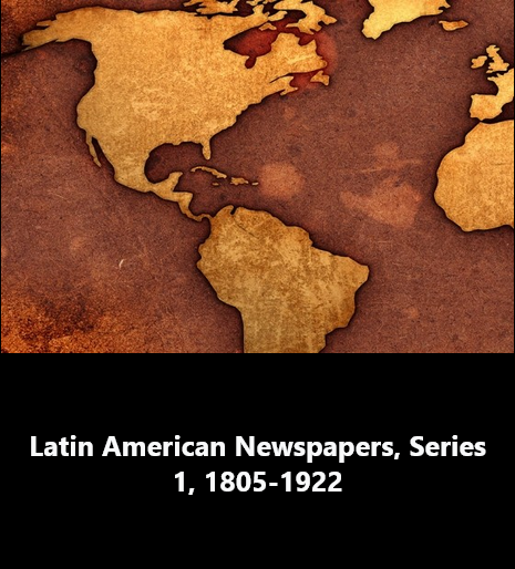 Latin American Newspapers, Series 1: 1805-1922