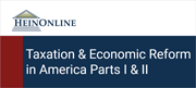 Taxation & Economic Reform in America, A Historical Archive, 1781-2010