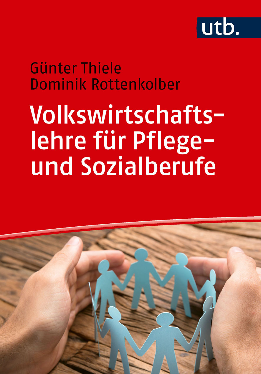 Thiele/Rottenkolber: Volkswirtschaftslehre f&uuml;r Pflege- und Sozialberufe 
