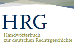Handw&ouml;rterbuch zur deutschen Rechtsgeschichte (HRG)