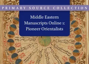 Middle Eastern Manuscripts Online 1: Pioneer Orientalists