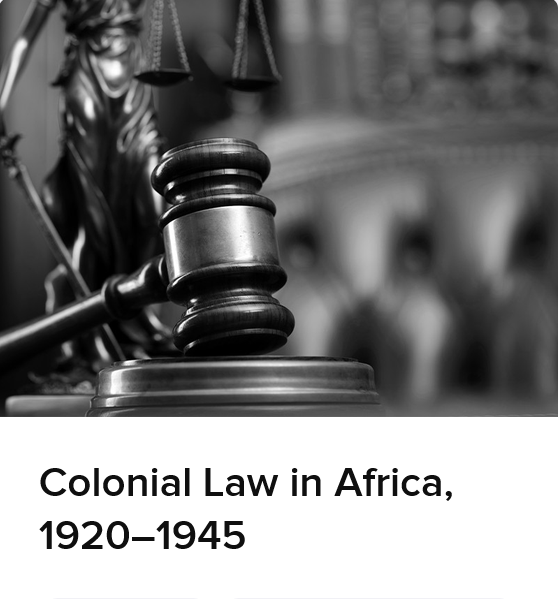 Colonial Law in Africa, 19201945