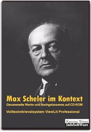 Max Scheler im Kontext: Gesammelte Werke und Nachgelassenes auf CD-ROM