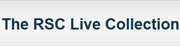 The RSC Live Collection