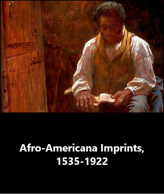 Afro-Americana Imprints, 1535-1922