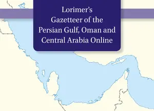 Gazetteer of the Persian Gulf, Oman and Central Arabia (&bdquo;Lorimer&ldquo;)