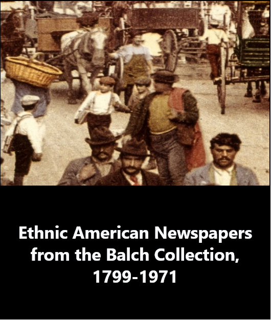 Ethnic American Newspapers from the Balch Collection, 1799-1971