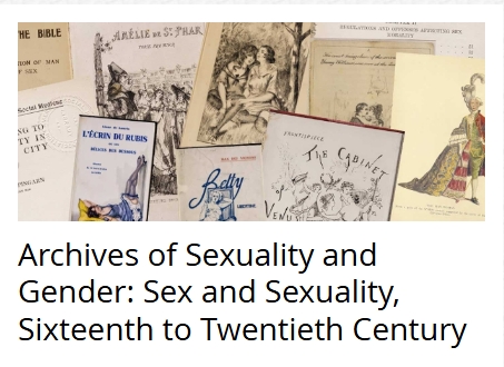 Archives of Sexuality and Gender: Sex and Sexuality, Sixteenth to Twentieth Century