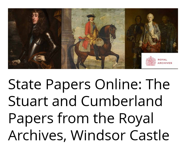 State Papers Online: The Stuart and Cumberland Papers from the Royal Archives, Windsor Castle