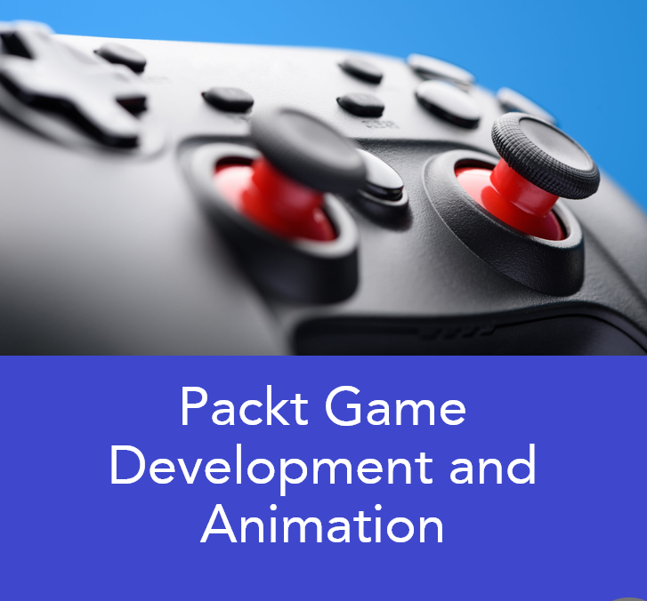 Bloomsbury Visual Arts: Packt Game Development and Animation Collection