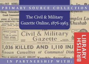 The Civil & Military Gazette Online, 1876-1963