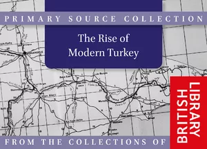 The Rise of Modern Turkey, c. 1906-1939