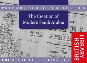 The Creation of Modern Saudi Arabia, c. 1914–1939