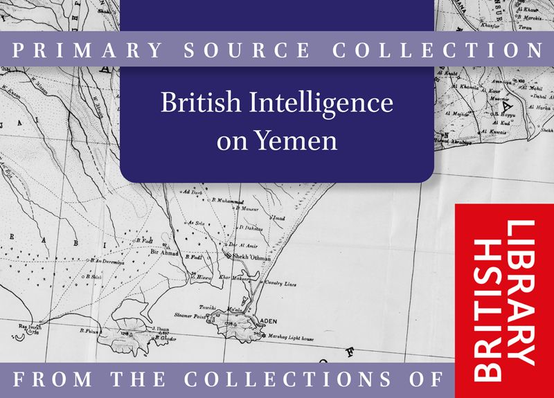 British Intelligence on Yemen, c. 1880-1967