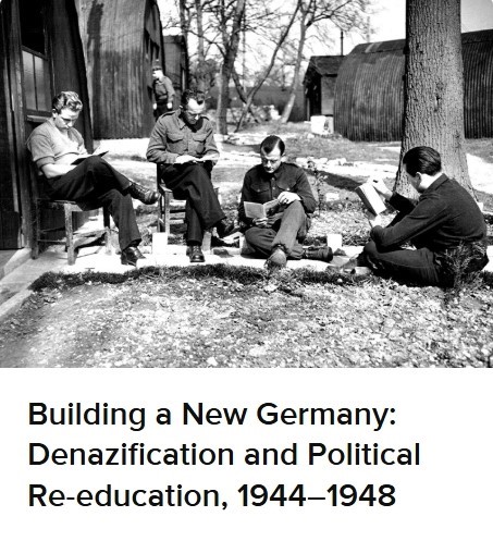 Building a New Germany: Denazification and Political Re-education, 19441948