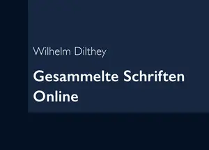 Wilhelm Dilthey: Gesammelte Schriften Online