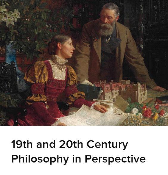 19th and 20th Century Philosophy in Perspective