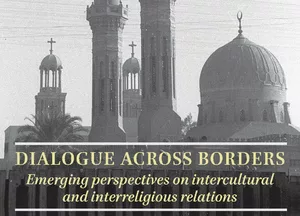 Dialogue across Borders: Emerging Perspectives on Intercultural and Interreligious Relations