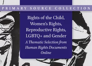 Rights of the Child, Women&rsquo;s Rights, Reproductive Rights, LGBTQ+ and Gender