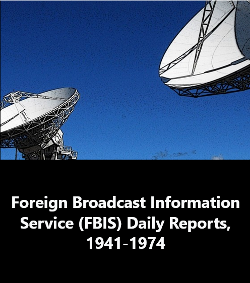 Foreign Broadcast Information Service (FBIS) Daily Reports, 1941-1974