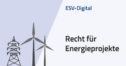 ESV-Digital Recht f&uuml;r Energieprojekte