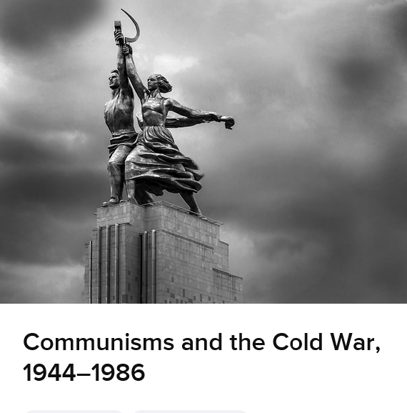 Communisms and the Cold War, 19441986