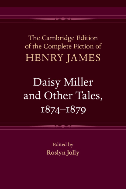 The Cambridge Edition of the Complete Fiction of Henry James